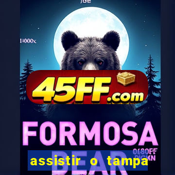 assistir o tampa da bola